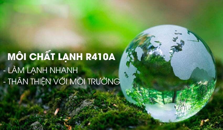 Sử dụng gas R410a thân thiện với môi trường sống