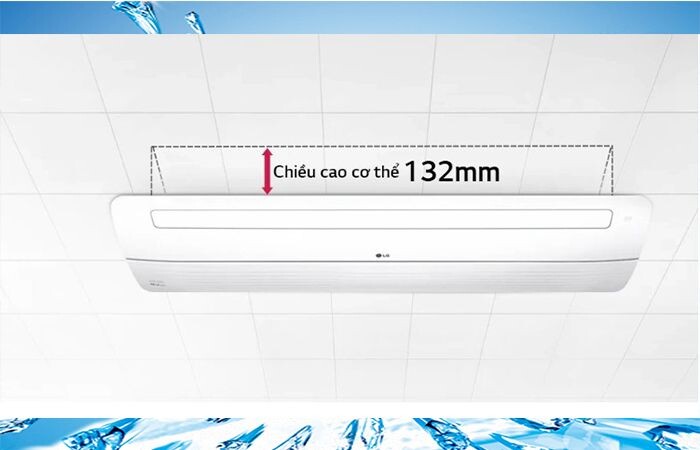 Thiết kế mỏng132mm phù hợp lắp đặt mọi không gian 