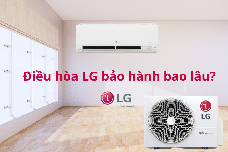 Điều hòa LG bảo hành bao lâu