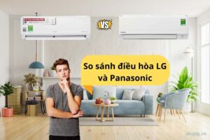 So sánh điều hòa LG và Panasonic