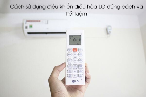 Cách sử dụng điều khiển điều hòa LG đúng cách và tiết kiệm