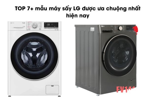 TOP 7+ mẫu máy sấy LG được ưa chuộng nhất hiện nay