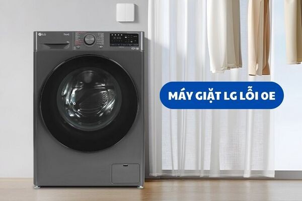 Nguyên nhân máy giặt LG báo lỗi 0E? Cách khắc phục nhanh chóng